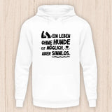 Leben ohne Hunde ist sinnlos - Hunde Hoodie (Unisex)