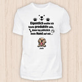 Wollte produktiv sein - Personalisierbares Hunde T-Shirt