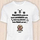 Wollte produktiv sein - Personalisierbares Hunde T-Shirt