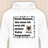 Muss ich erst mit meiner Katze besprechen - Personalisierbarer Katzen Hoodie (Unisex)