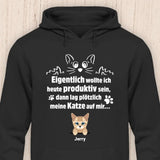 Wollte produktiv sein - Personalisierbarer Katzen Hoodie (Unisex)