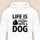 Life is better with a dog - Hunde Hoodie (Unisex)