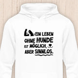 Leben ohne Hunde ist sinnlos - Hunde Hoodie (Unisex)