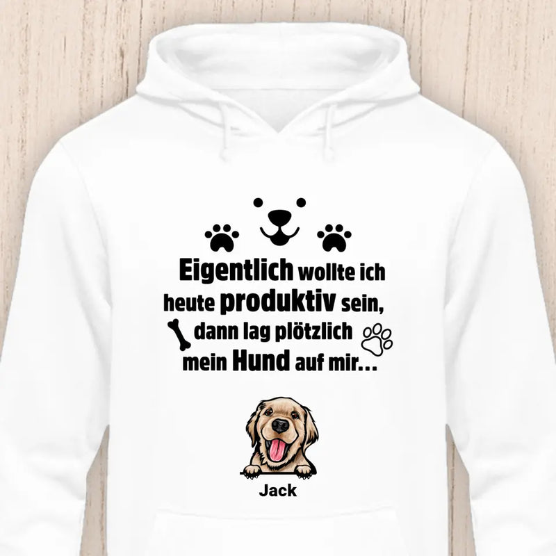 Wollte produktiv sein - Personalisierbarer Hunde Hoodie (Unisex)