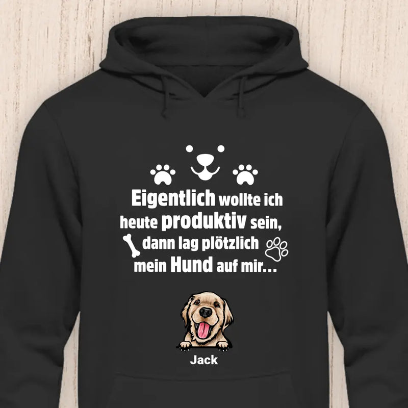 Wollte produktiv sein - Personalisierbarer Hunde Hoodie (Unisex)