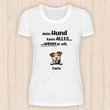 Mein Hund kann alles - Personalisierbares Hunde T-Shirt