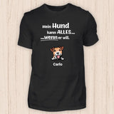 Mein Hund kann alles - Personalisierbares Hunde T-Shirt