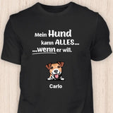 Mein Hund kann alles - Personalisierbares Hunde T-Shirt