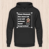 Muss ich erst mit meinem Hund besprechen - Personalisierbarer Hunde Hoodie (Unisex)