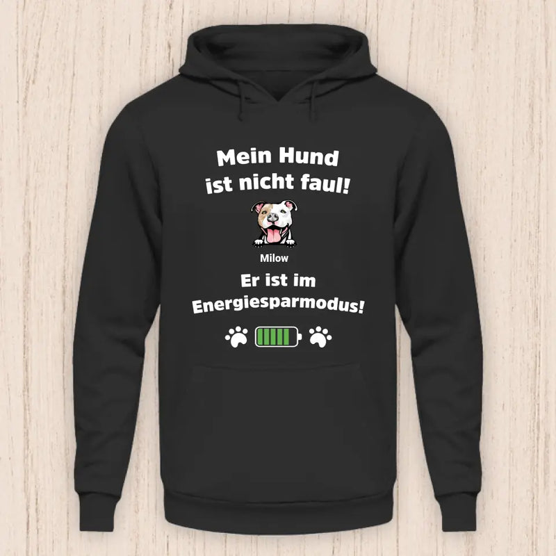 Mein Hund ist nicht faul - Personalisierbarer Hunde Hoodie (Unisex)