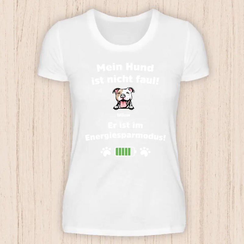 Mein Hund ist nicht faul - Personalisierbares Hunde T-Shirt