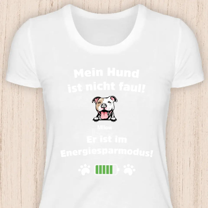 Mein Hund ist nicht faul - Personalisierbares Hunde T-Shirt