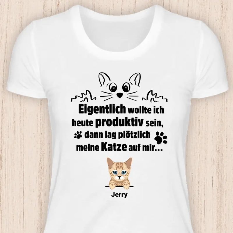 Wollte produktiv sein - Personalisierbares Katzen T-Shirt