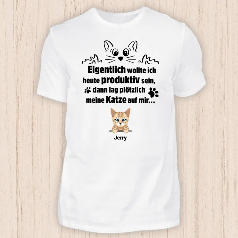 Wollte produktiv sein - Personalisierbares Katzen T-Shirt