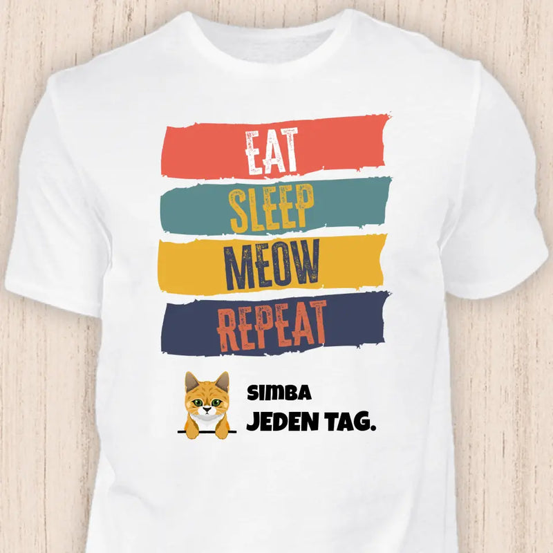 Eat, sleep, meow, repeat - Personalisierbares Katzen T-Shirt