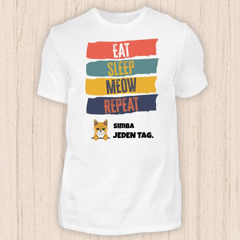 Eat, sleep, meow, repeat - Personalisierbares Katzen T-Shirt