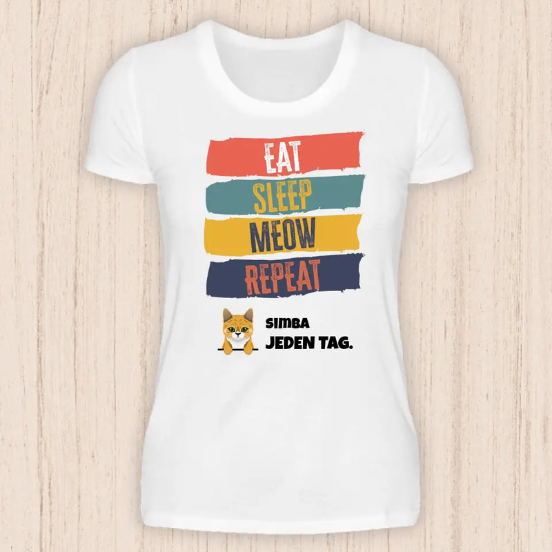 Eat, sleep, meow, repeat - Personalisierbares Katzen T-Shirt