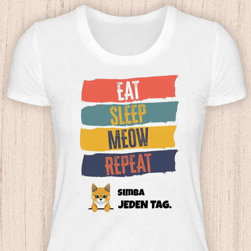 Eat, sleep, meow, repeat - Personalisierbares Katzen T-Shirt