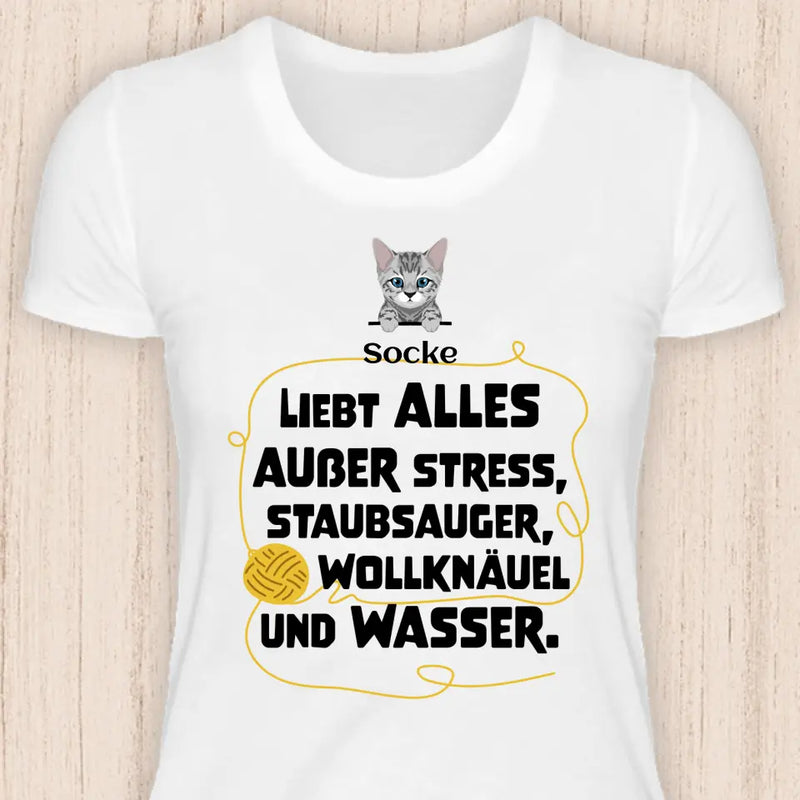 Katze liebt alles außer... - Personalisierbares Katzen T-Shirt