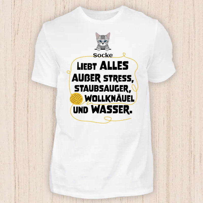 Katze liebt alles außer... - Personalisierbares Katzen T-Shirt