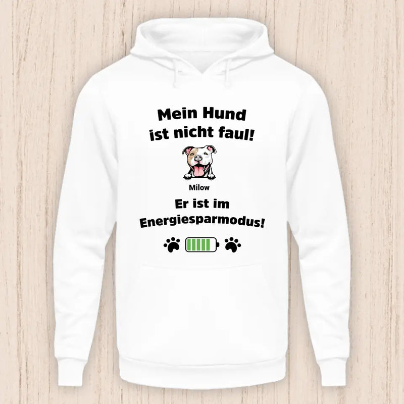 Mein Hund ist nicht faul - Personalisierbarer Hunde Hoodie (Unisex)