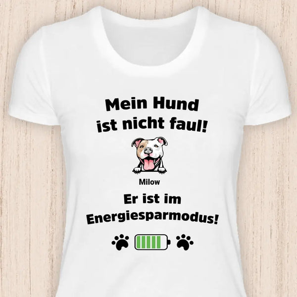 Mein Hund ist nicht faul - Personalisierbares Hunde T-Shirt