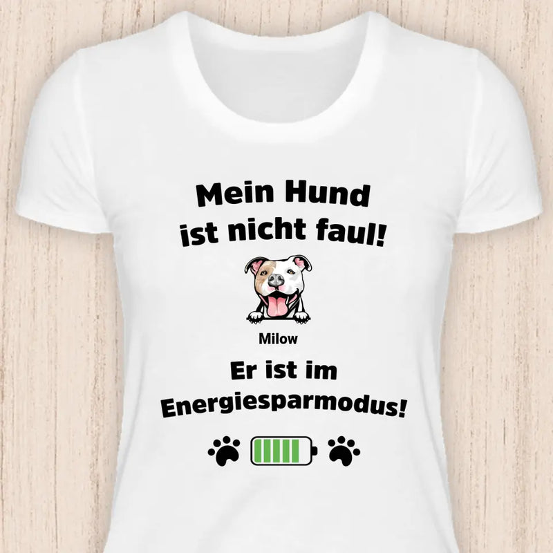 Mein Hund ist nicht faul - Personalisierbares Hunde T-Shirt